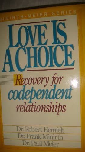 Book cover for Love is a Choice: Recovery for Codependent Relationships (Minirth-Meier) by Hemfelt, Robert