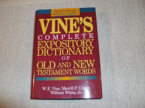 Book cover for Vine's Complete Expository Dictionary of Old and New Testment Words ( Keyed to Strong's Reference Numbers ) by W. E. Vine