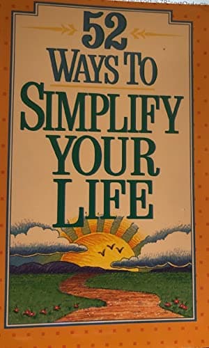52 Ways to Simplify Your Life