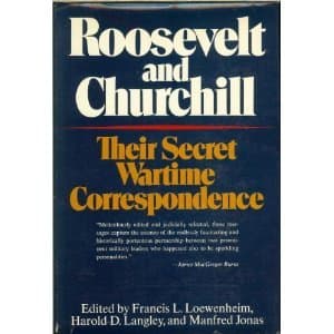 Book cover for Roosevelt and Churchill: Their Secret Wartime Correspondence by Loewenheim,et al(eds.)