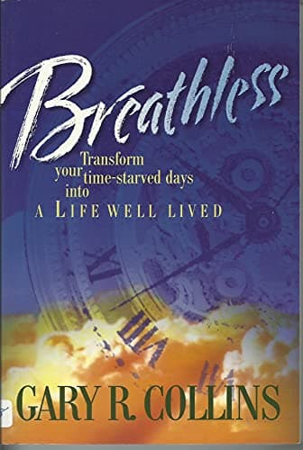 Breathless: Transform Your Time-Starved Days/Life Well Lived