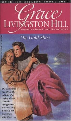 Book cover for The Gold Shoe (Grace Livingston Hill #45) (Living Books Romance) by Hill, Grace Livingston