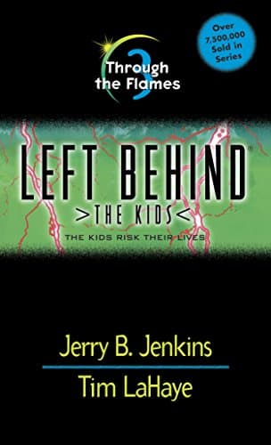 Book cover for Through the Flames (Left Behind: The Kids #3) by Jenkins, Jerry B.