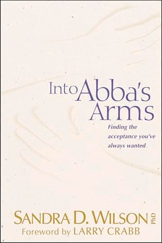 Book cover for Into Abba's Arms (AACC Library) by Sandra D. Wilson