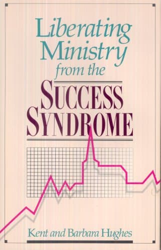 Book cover for Liberating Ministry from the Success Syndrome by R. Kent Hughes