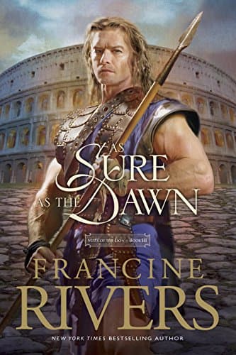 Book cover for As Sure as the Dawn: Mark of the Lion Series Book 3 (Christian Historical Fiction Novel Set in 1st Century Rome) by Rivers, Francine