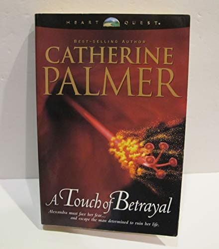 Book cover for A Touch of Betrayal: Treasures of the Heart, No.3 (HeartQuest) by Palmer, Catherine