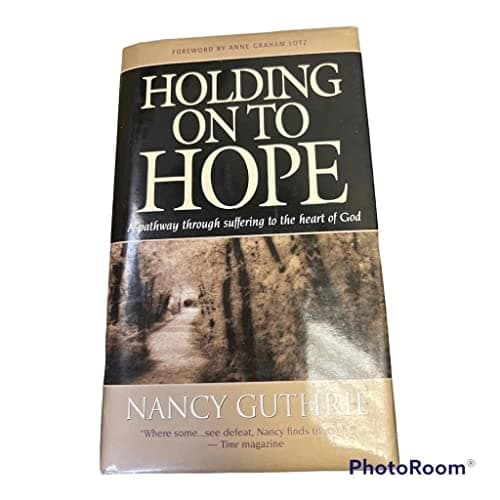 Book cover for Holding On to Hope: A pathway through suffering to the heart of God by Nancy Guthrie
