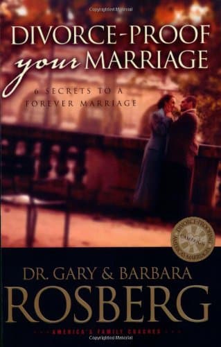Book cover for Divorce-Proof Your Marriage: 6 Secrets to a Forever Marriage by Rosberg, Gary
