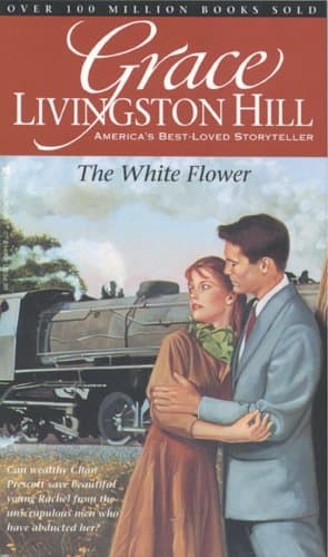 Book cover for The White Flower by Hill, Grace Livingston