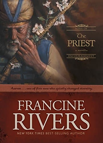 Book cover for The Priest: The Biblical Story of Aaron (Sons of Encouragement Series Book 1) Historical Christian Fiction Novella with an In-Depth Bible Study by Rivers, Francine