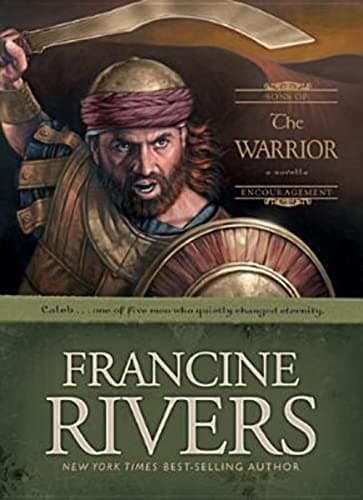 Book cover for The Warrior: Caleb (Sons of Encouragement Series #2) by Rivers, Francine