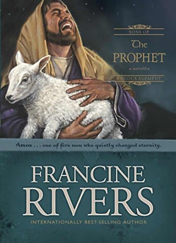 Book cover for The Prophet: The Biblical Story of Amos (Sons of Encouragement Series Book 4) Historical Christian Fiction Novella with an In-Depth Bible Study by Rivers, Francine