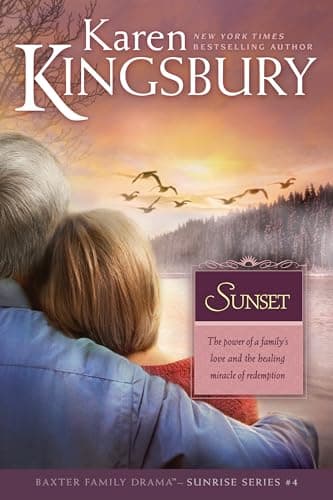Book cover for Sunset: The Baxter Family, Sunrise Series (Book 4) Clean, Contemporary Christian Fiction by Kingsbury, Karen