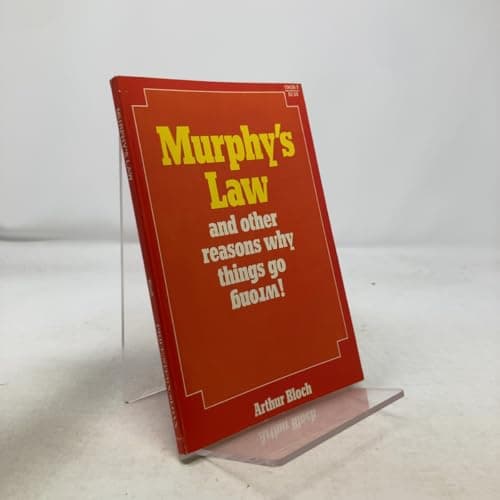 Murphy's Law and Other Reasons Why Things Go Wrong