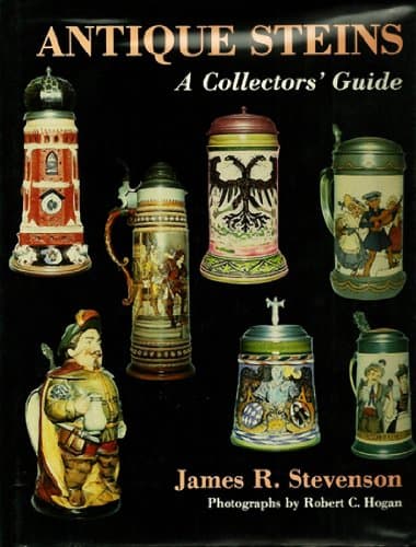 Book cover for Antique Steins: A Collector's Guide by James R. Stevenson