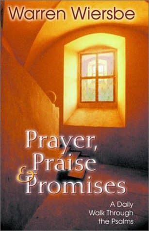 Book cover for Prayer, Praise & Promises: A Daily Walk Through the Psalms by Wiersbe, Warren W.
