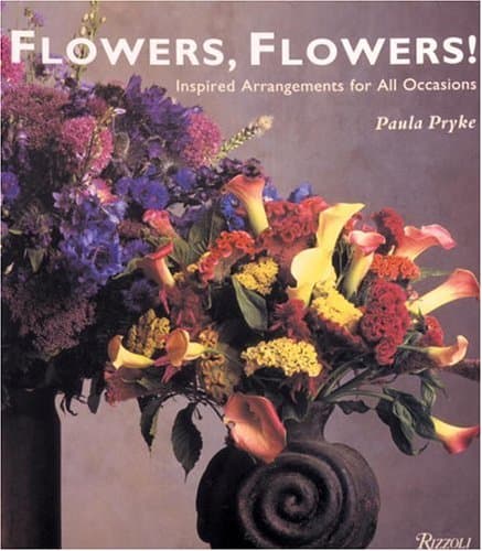 Book cover for Flowers, Flowers!: Inspired Arrangements for All Occasions by Pryke, Paula