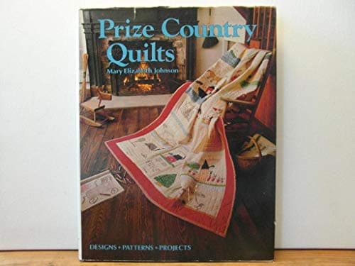 Book cover for Prize Country Quilts: Designs, Patterns, Projects by Huff, Mary Elizabeth Johnson