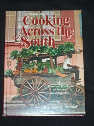 Book cover for Southern Living Cooking Across the South: A collection and Recollection of Favorite Regional Recipes by Marshall, Lillian