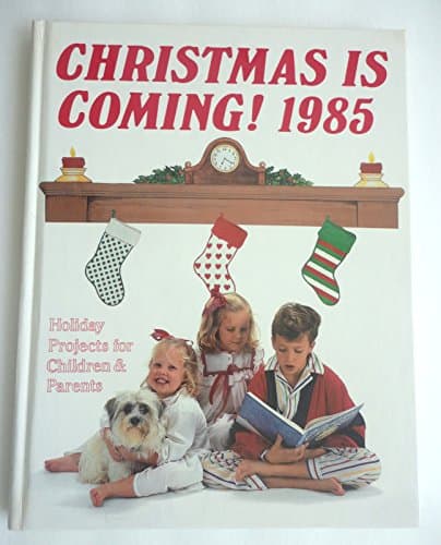 Book cover for Christmas is Coming! 1985: Holiday Projects for Children and Parents by Stewart, Linda Martin