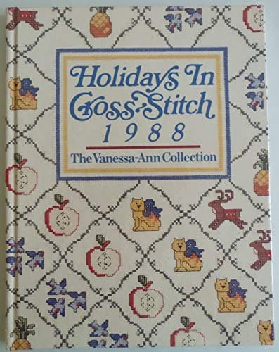 Book cover for Holidays in Cross Stitch, 1988: The Vanessa-Ann Collection (VANESSA ANN'S HOLIDAYS IN CROSS-STITCH) by Vanessa-Ann