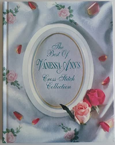 Book cover for The Best of Vanessa-Ann's Cross-Stitch Collection by Vanessa Ann Collection