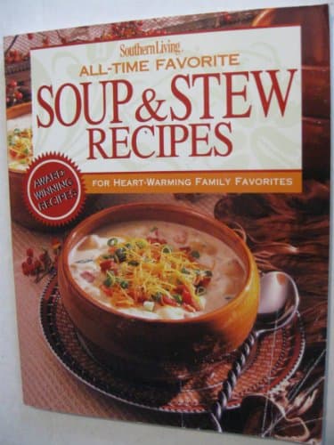 Book cover for All-Time Favorite Soup & Stew Recipes by Southern Living Magazine