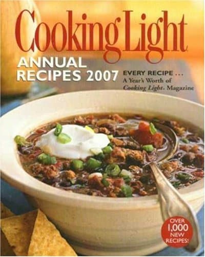 Book cover for Cooking Light Annual Recipes 2007: EVERY RECIPE...A Year's Worth of Cooking Light Magazine by Editors of Cooking Light Magazine