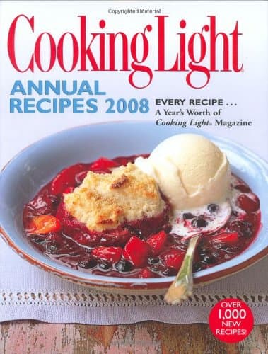 Book cover for Cooking Light Annual Recipes 2008: EVERY RECIPE...A Year's Worth of Cooking Light Magazine by Editors of Cooking Light Magazine