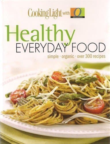 Book cover for Healthy Everyday Food: Simple, Organic, Over 300 Recipes by Unknown