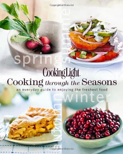 Book cover for Cooking Light Cooking Through the Seasons: An Everyday Guide to Enjoying the Freshest Food by Editors of Cooking Light Magazine