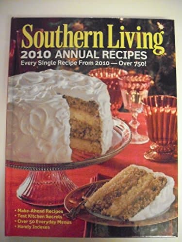 Book cover for Southern Living 2010 Annual Recipes: Every Single Recipe from 2010 by Editors of Southern Living Magazine