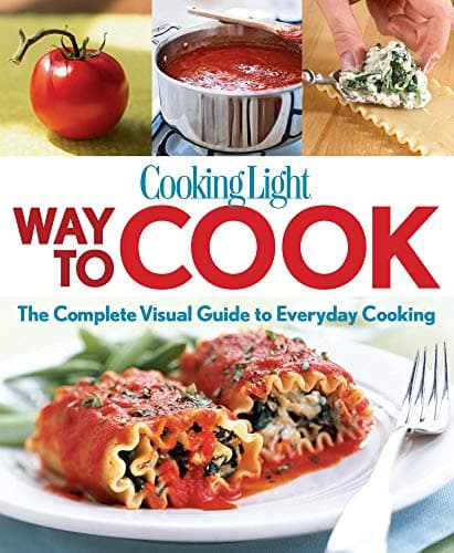 Book cover for Cooking Light Way to Cook: The Complete Visual Guide To Everyday Cooking by The Editors of Cooking Light