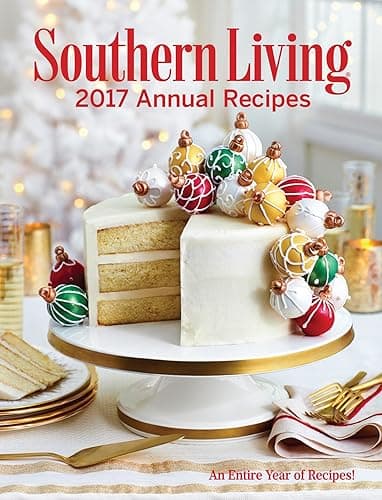 Book cover for Southern Living Annual Recipes 2017: An Entire Year of Recipes by The Editors of Southern Living