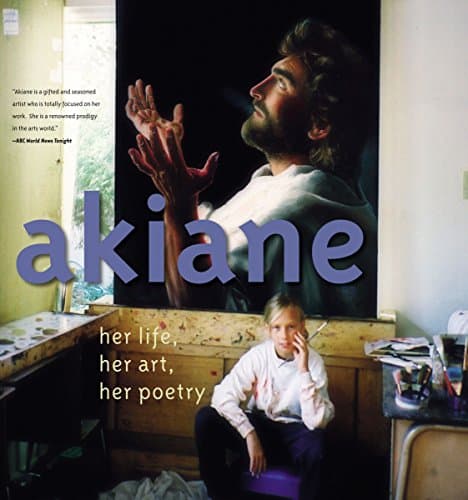Book cover for Akiane: Her Life, Her Art, Her Poetry by Akiane Kramarik