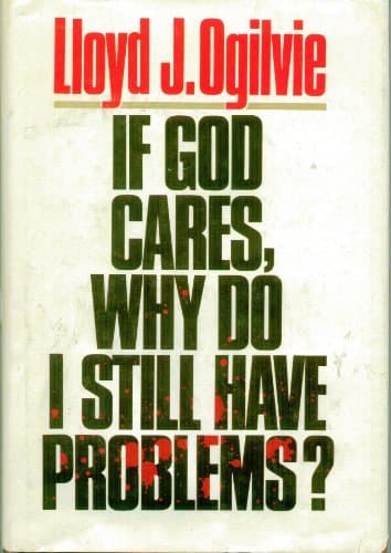 Book cover for If God Cares, Why Do I Still Have Problems? by Ogilvie, Lloyd J.