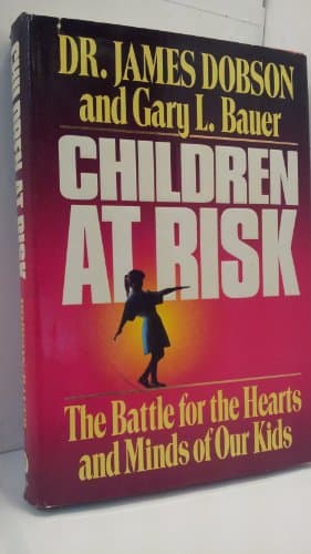 Book cover for CHILDREN AT RISK: THE BATTLE FOR THE HEARTS AND MINDS OF OUR KIDS by Dr. James Dobson and Gary L. Bauer