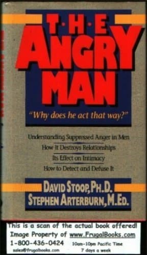 Book cover for The Angry Man: Why Does He Act That Way by Stoop, David A.