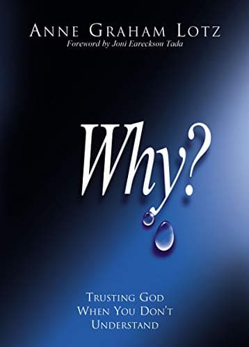 Book cover for Why?: Trusting God When You Don't Understand by Lotz, Anne Graham