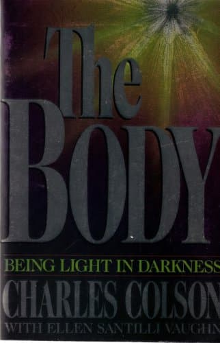 Book cover for The Body: Being Light in Darkness by Charles Colson
