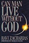 Book cover for Can Man Live Without God by Zacharias, Ravi K.