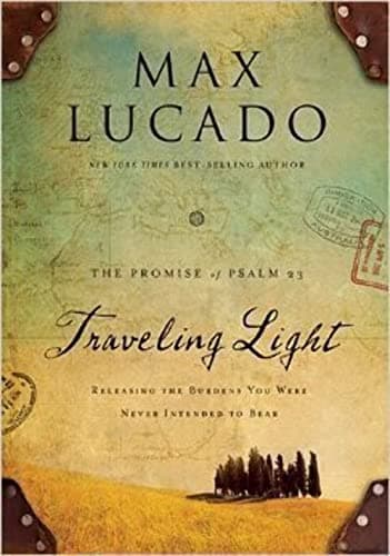 Book cover for Traveling Light: Releasing the Burdens You Were Never Intended to Bear by Lucado, Max