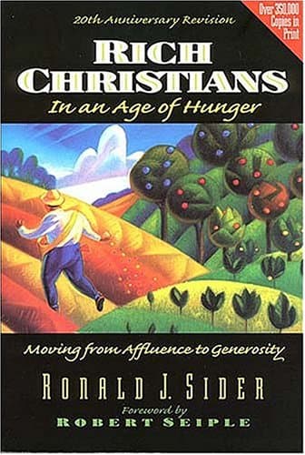 Book cover for Rich Christians In An Age Of Hunger: Moving from Affluence to Generosity (20th Anniversary Revision) by Sider, Ronald J.
