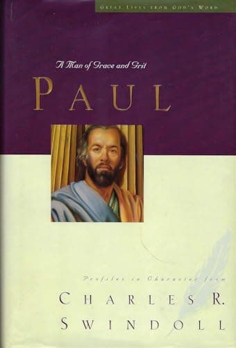 Book cover for Paul: A Man of Grace and Grit (Great Lives from God's Word, Volume 6) by Swindoll, Charles R.
