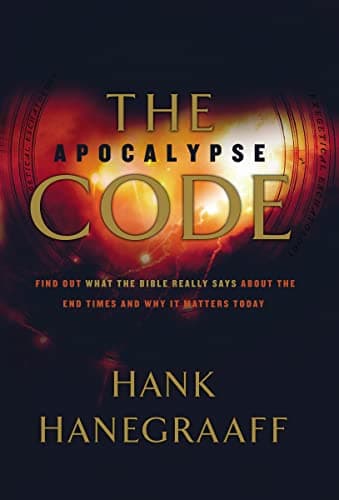 Book cover for The Apocalypse Code: Find out What the Bible Really Says About the End Times and Why It Matters Today by Hanegraaff, Hank