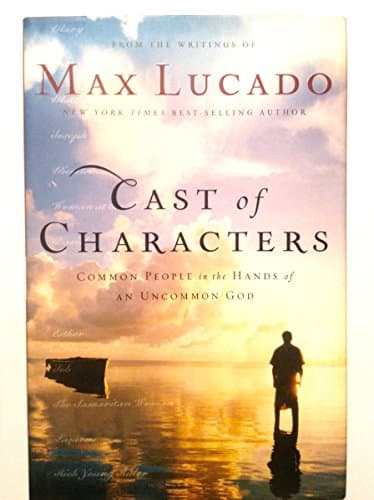 Book cover for Cast of Characters: Common People in the Hands of an Uncommon God by Lucado, Max