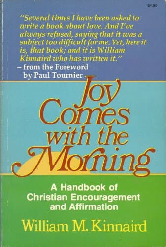Book cover for Joy Comes with the Morning: The Positive Power of Christian Encouragement by William M Kinnaird