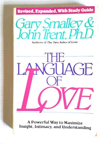 Book cover for The language of love: A powerful way to maximize insight, intimacy, and understanding by Gary Smalley