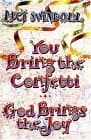 Book cover for You Bring the Confetti, God Brings the Joy by Swindoll, Luci